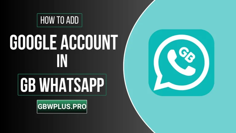 How to Add Google Account in GB WhatsApp